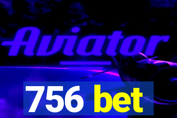 756 bet